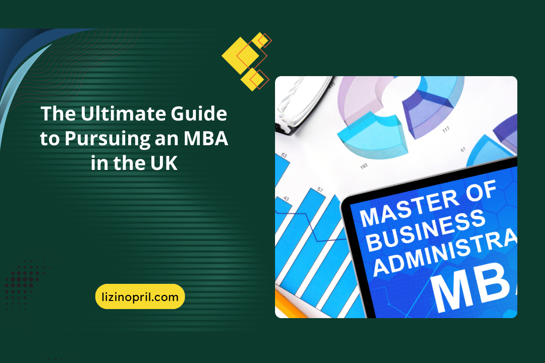 The Ultimate Guide to Pursuing an MBA in the UK